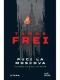 Cumpara ieftin Puci la Moscova. Ultimele zile ale lui Putin/Tamas Frei