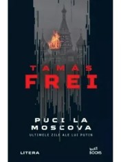 Puci la Moscova. Ultimele zile ale lui Putin/Tamas Frei