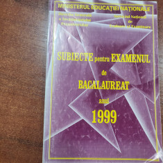 Subiecte pentru examenul de bacalaureat anul 1999