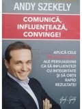 Andy Szekely - Comunica, influenteaza, convinge! (editia 2013)