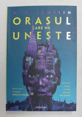 ORASUL CARE NE UNESTE , PRIMUL VOLUM AL TRILOGIEI MARETELE ORASE de N. K. JEMISIN , 2020 foto
