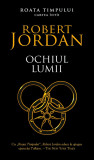 Robert Jordan - Ochiul Lumii ( ROATA TIMPULUI Cartea &Icirc;nt&icirc;i ), 2018, Rao