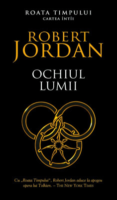 Robert Jordan - Ochiul Lumii ( ROATA TIMPULUI Cartea &amp;Icirc;nt&amp;icirc;i ) foto