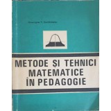 METODE SI TEHNICI MATEMATICE IN PEDAGOGIE-GHERGHE T. DUMITRESCU-297784