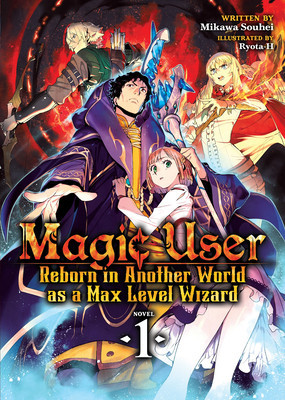 Magic User: Reborn in Another World as a Max Level Wizard (Light Novel) Vol. 1 foto