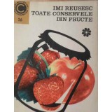 IMI REUSESC TOATE CONSERVELE DIN FRUCTE-ECATERINA TEISANU-258952