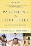 Parenting the Hurt Child Revised and Updated: Helping Adoptive Families Heal and Grow