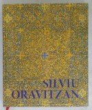 SILVIU ORAVITZAN , edited by MARCEL TOLCEA , ALBUM CU TEXT IN LIMBA ENGLEZA , 2008 -2009 , CONTINE DEDICATIA ARTISTULUI *