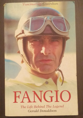 FANGIO - THE LIFE BEHIND THE LEGEND - GERALD DONALDSON foto