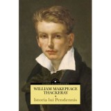 Istoria lui Pendennis (vol. 1 &amp;amp; 2) - William Makepeace Thackeray