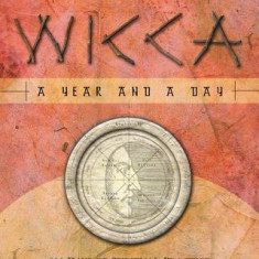 Wicca: A Year & a Day: 366 Days of Spiritual Practice in the Craft of the Wise