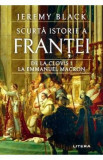 Scurta istorie a Frantei. De la Clovis I la Emmanuel Macron - Jeremy Black