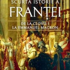 Scurta istorie a Frantei. De la Clovis I la Emmanuel Macron - Jeremy Black