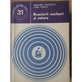 REACTORII NUCLEARI SI NATURA-MARGARIT PAVELESCU, IONEL PURICA-116464