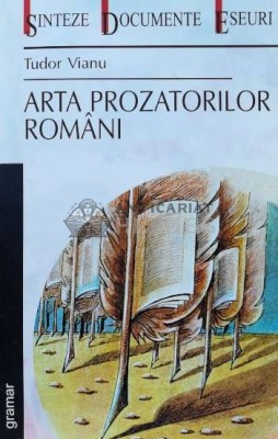 Arta prozatorilor romani - 2000 - Tudor Vianu ($K151) foto