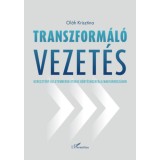 Transzform&aacute;l&oacute; vezet&eacute;s - Kereszt&eacute;ny &uuml;zletemberek etikus d&ouml;nt&eacute;shozatala Magyarorsz&aacute;gon - Ol&aacute;h Krisztina
