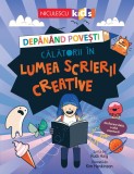 Cumpara ieftin Depăn&acirc;nd povești. Călătorii &icirc;n lumea scrierii creative