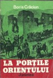 La portile orientului - Boris Craciun