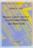 MEMORIA EXILULUI ROMANESC : ZIARUL LUMEA LIBERA DIN NEW YORK de MIHAELA ALBU , 2008