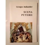 Georges Ballandier - Scena puterii (2000) (prezintă sublinieri)
