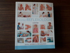 TOTUL DESPRE REFLEXOLOGIE, Louise Keet, ADEVAR DIVIN 2014 foto