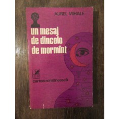 Un mesaj de dincolo de morm&icirc;nt - Aurel Mihale