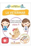La veterinar. Texte si exercitii pentru scolarii din clasa 1, Elicart