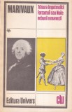 Marivaux - Trasura impotmolita. Pharsamon sau Noile nebunii romanesti | Editura Univers, Clasicii Literaturii Universale, Romana, 1984