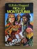 H. Ridder Haggard - Fiica lui Montezuma