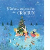 Marea petrecere de Craciun - Anca Marisac, Camille Jourdy