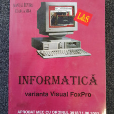 INFORMATICA. MANUAL PENTRU CLASA A XII-A VARIANTA VISUAL FOXPRO - Pantiru