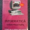 INFORMATICA. MANUAL PENTRU CLASA A XII-A VARIANTA VISUAL FOXPRO - Pantiru