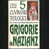 Cumpara ieftin CELE 5 CUV&Acirc;NTARI, CUV&Icirc;NTĂRI TEOLOGICE ALE PĂRINTELUI NOSTRU GRIGORIE DE NAZIANZ