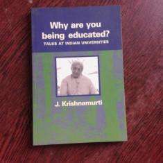 WHY ARE YOU BEING EDUCATED? - J. KRISHNAMURTI (CARTE IN LIMBA ENGLEZA)