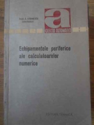 ECHIPAMENTELE PERIFERICE ALE CALCULATOARELOR NUMERICE-A. AVRAMESCU-228761 foto