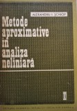 Alexandru I. Schiop - Metode aproximative in analiza neliniara (Editia: 1972)
