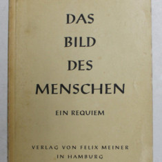DAS BILD DES MENSCHEN - EIN REQUIEM von PETER LOTAR , 1955 , PREZINTA SUBLINIERI CU CREIONUL *