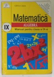 MATEMATICA , ALGEBRA , MANUAL PENTRU CLASA A IX -A de GINA CABA , 1995