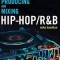 Producing and Mixing Hip-Hop/R&amp;B [With DVD]
