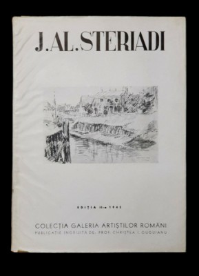 JEAN ALEX . STERIADI , text de G. OPRESCU , EDITIA A - II -A , 1943, CONTINE O LITOGRAFIE ORIGINALA * foto