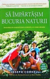 Cumpara ieftin Să &icirc;mpărtășim bucuria naturii - 2017 - Joseph Cornell (O392)