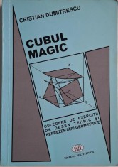 Cubul magic. Culegere de exercitii de desen tehnic si reprezentari geomtrice ? Cristian Dumitrescu foto