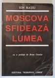 MOSCOVA SFIDEAZA LUMEA de ION RATIU , 1990,