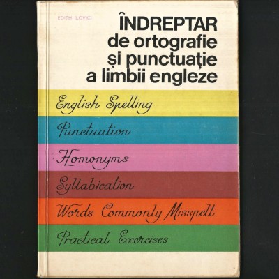 &amp;Icirc;NDREPTAR de Ortografie și Punctuație a Limbii Engleze, Edith Ilovici - Ghid / Curs: &amp;Icirc;nvață Limba Engleză. Manual - Pronunție + Exerciții Practice foto