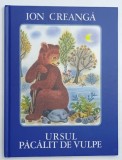 URSUL PACALIT DE VULPE de ION CREANGA , ilustratii de ELENA CEAUSU - PANDELE , 2024