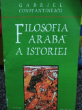 Gabriel Constantinescu - Filosofia Araba a istoriei (1996)