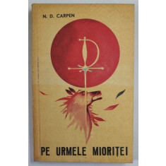 PE URMELE MIORITEI - de N.D. CARPEN , ISTORIE , LEGENDA , TURISM , 1969