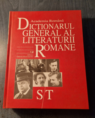 Dictionarul general al literaturii romane S -T Academia Romana foto