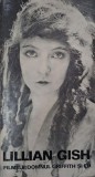 Filmele, Domnul Griffith si eu - Lillian Gish - Carte anticariat