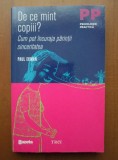 DE CE MINT COPIII ? CUM POT INCURAJA PARINTII SINCERITATEA de PAUL EKMAN , 2009
